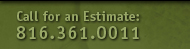 Call for an Estimate: (816)361-0011